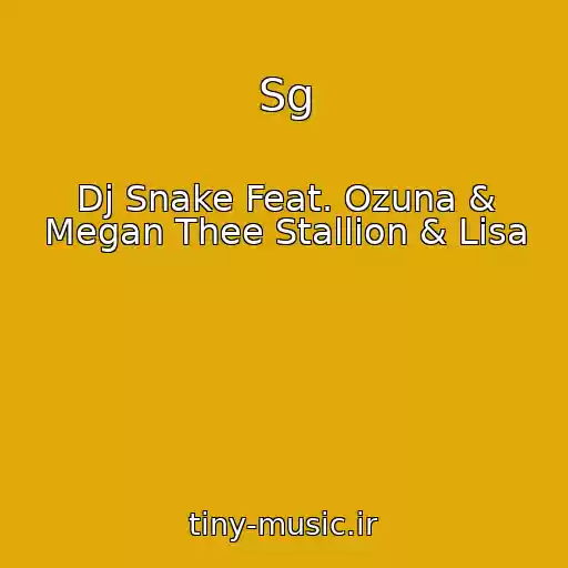 کاور آهنگ Sg از Dj Snake Feat. Ozuna & Megan Thee Stallion & Lisa