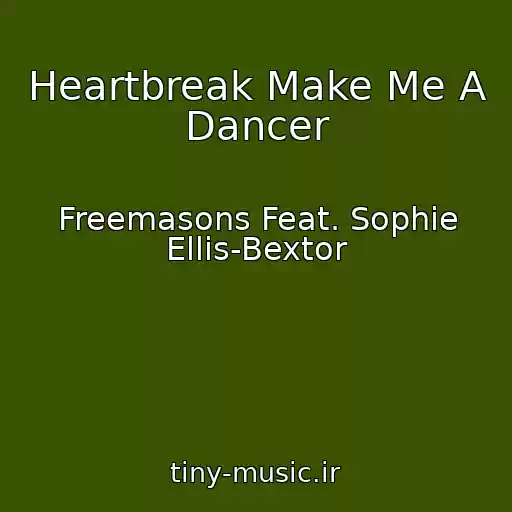 کاور آهنگ Heartbreak Make Me A Dancer از Freemasons Feat. Sophie Ellis-Bextor