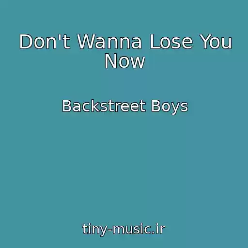 کاور آهنگ Don't Wanna Lose You Now از Backstreet Boys