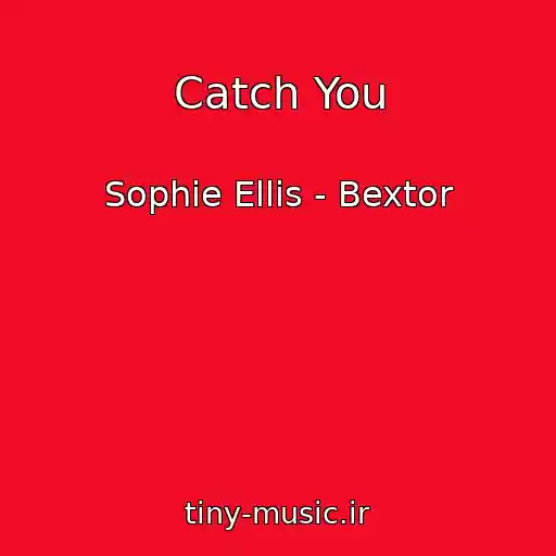 کاور آهنگ Catch You از Sophie Ellis - Bextor