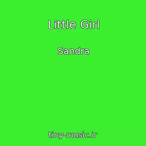 کاور آهنگ Little Girl از Sandra