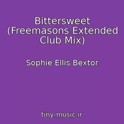 کاور آهنگ Bittersweet (Freemasons Extended Club Mix) از Sophie Ellis Bextor