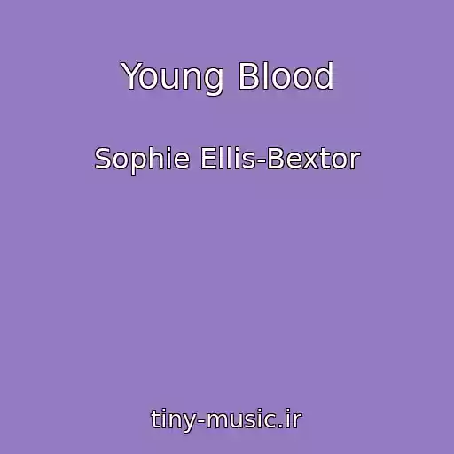 کاور آهنگ Young Blood از Sophie Ellis-Bextor