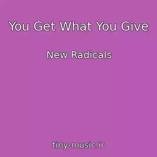 کاور آهنگ You Get What You Give از New Radicals
