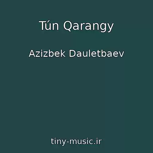 کاور آهنگ Tún Qarangy از Azizbek Dauletbaev