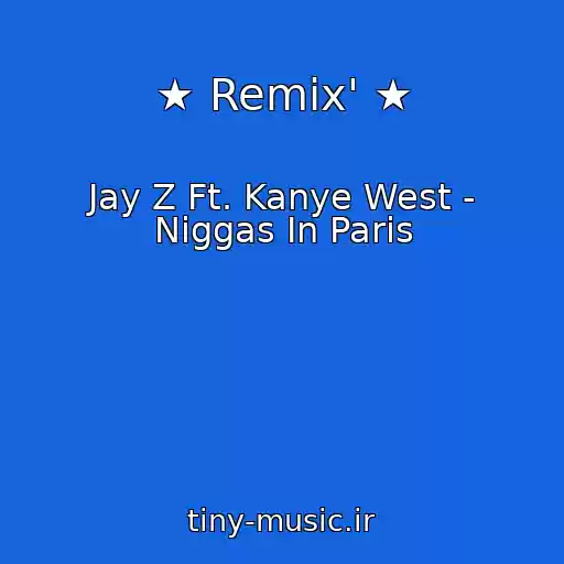 کاور آهنگ ★ Remix' ★ از Jay Z Ft. Kanye West - Niggas In Paris
