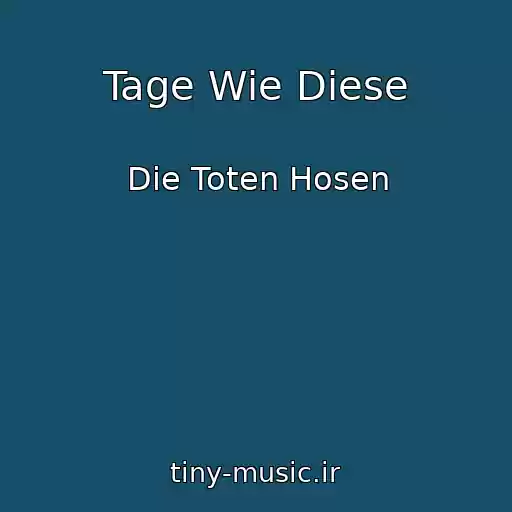 کاور آهنگ Tage Wie Diese از Die Toten Hosen