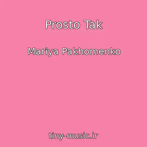 کاور آهنگ Prosto Tak از Mariya Pakhomenko
