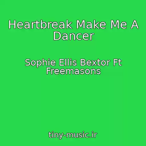 کاور آهنگ Heartbreak Make Me A Dancer از Sophie Ellis Bextor Ft Freemasons