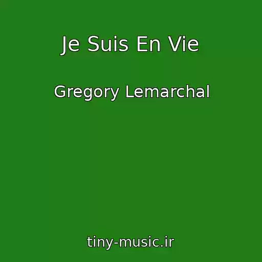 کاور آهنگ Je Suis En Vie از Gregory Lemarchal
