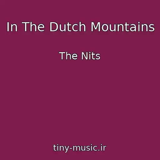 کاور آهنگ In The Dutch Mountains از The Nits