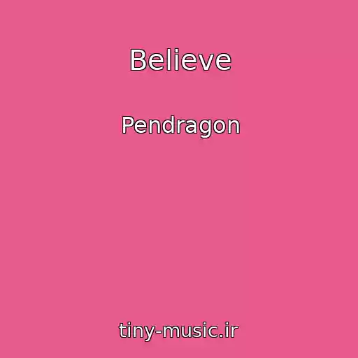 کاور آهنگ Believe از Pendragon
