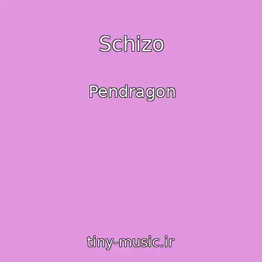کاور آهنگ Schizo از Pendragon