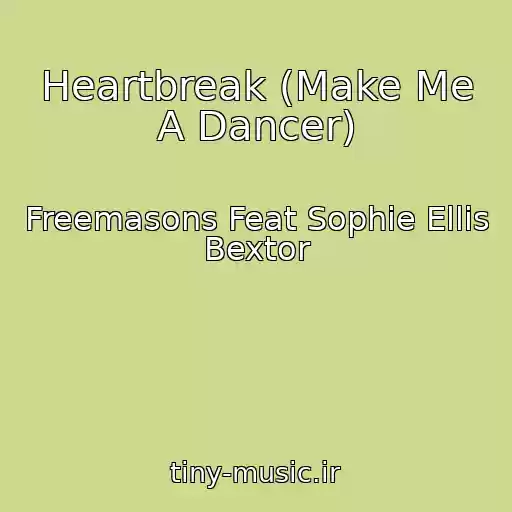 کاور آهنگ Heartbreak (Make Me A Dancer) از Freemasons Feat Sophie Ellis Bextor