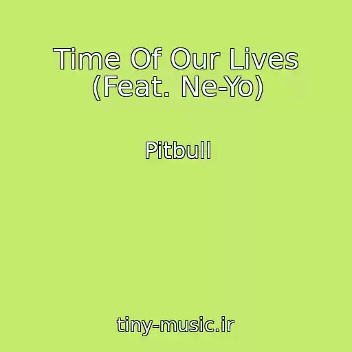 کاور آهنگ Time Of Our Lives (Feat. Ne-Yo) از Pitbull