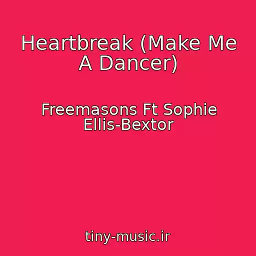 کاور آهنگ Heartbreak (Make Me A Dancer) از Freemasons Ft Sophie Ellis-Bextor