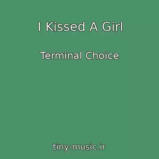 کاور آهنگ I Kissed A Girl از Terminal Choice