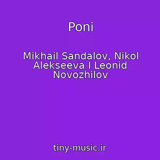کاور آهنگ Poni از Mikhail Sandalov, Nikol Alekseeva I Leonid Novozhilov
