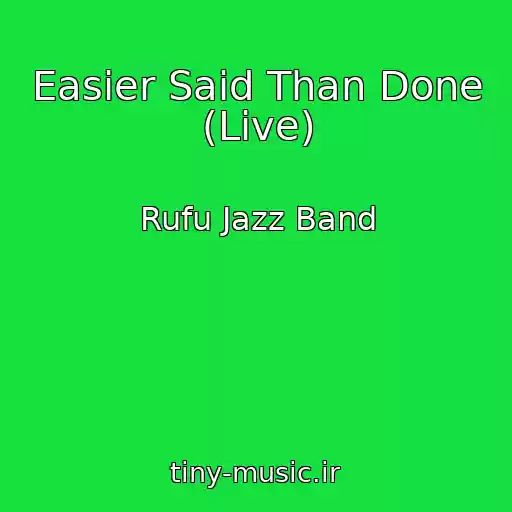کاور آهنگ Easier Said Than Done (Live) از Rufu Jazz Band