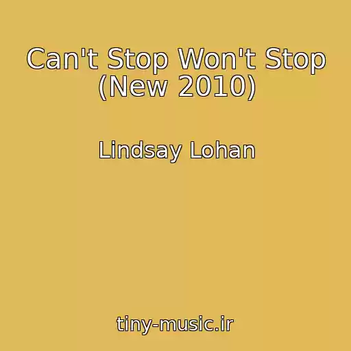 کاور آهنگ Can't Stop Won't Stop (New 2010) از Lindsay Lohan