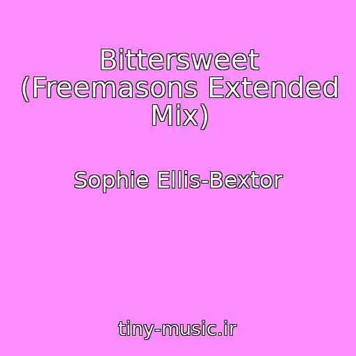 کاور آهنگ Bittersweet (Freemasons Extended Mix) از Sophie Ellis-Bextor
