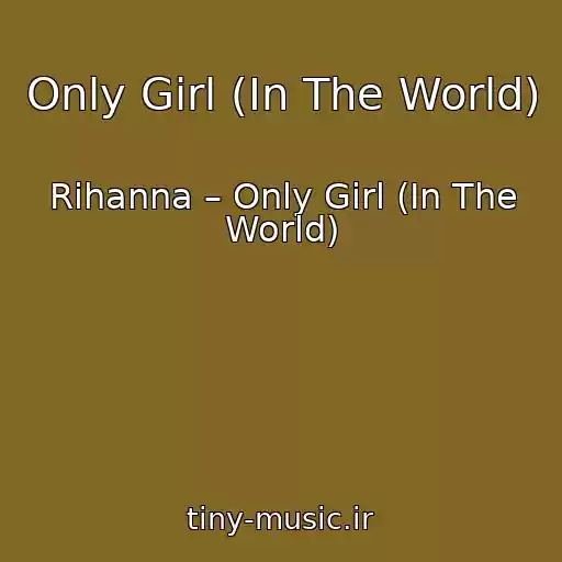 کاور آهنگ Only Girl (In The World) از Rihanna – Only Girl (In The World)