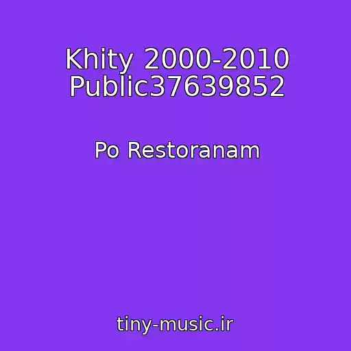 کاور آهنگ Khity 2000-2010 Public37639852 از Po Restoranam