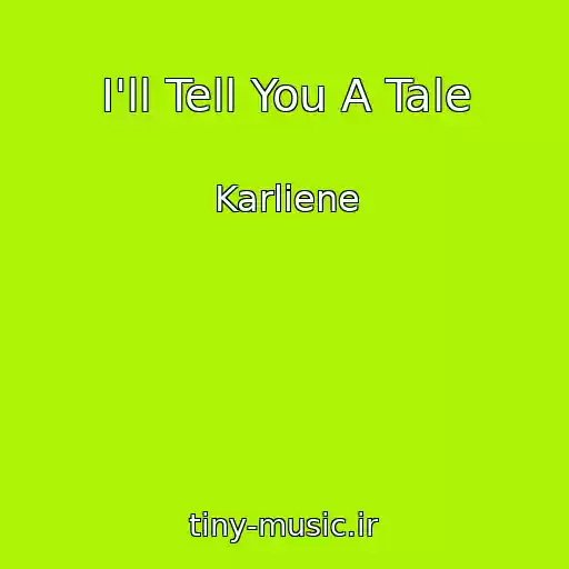 کاور آهنگ I'll Tell You A Tale از Karliene