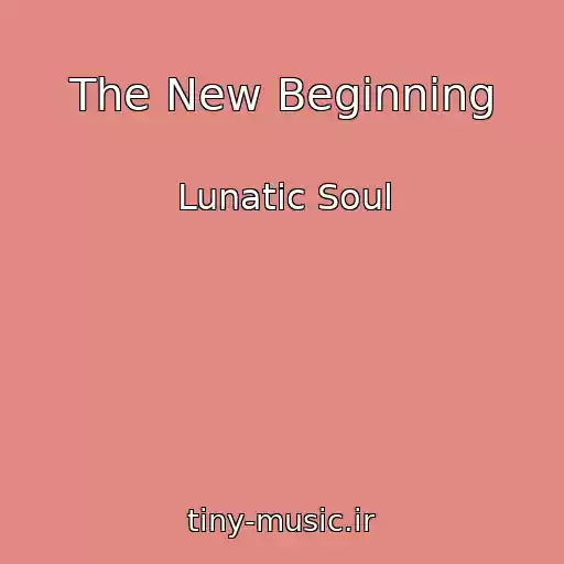 کاور آهنگ The New Beginning از Lunatic Soul