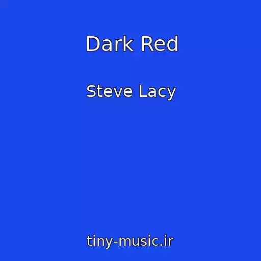 کاور آهنگ Dark Red از Steve Lacy