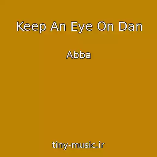 کاور آهنگ Keep An Eye On Dan از Abba