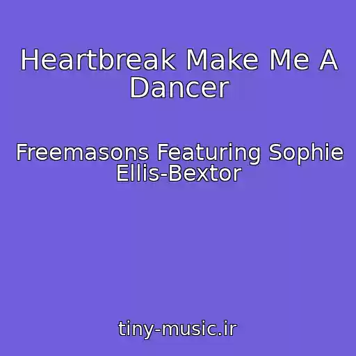 کاور آهنگ Heartbreak Make Me A Dancer از Freemasons Featuring Sophie Ellis-Bextor