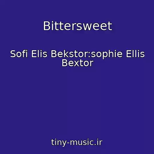 کاور آهنگ Bittersweet از Sofi Elis Bekstor:sophie Ellis Bextor