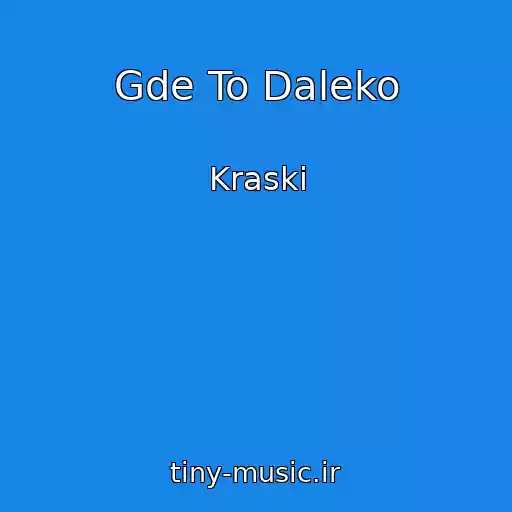 کاور آهنگ Gde To Daleko از Kraski