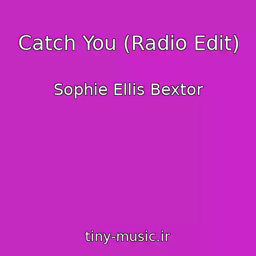 کاور آهنگ Catch You (Radio Edit) از Sophie Ellis Bextor