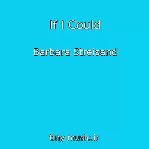 کاور آهنگ If I Could از Barbara Streisand