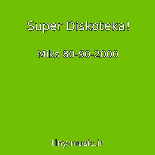 کاور آهنگ Super Diskoteka! از Miks 80-90-2000