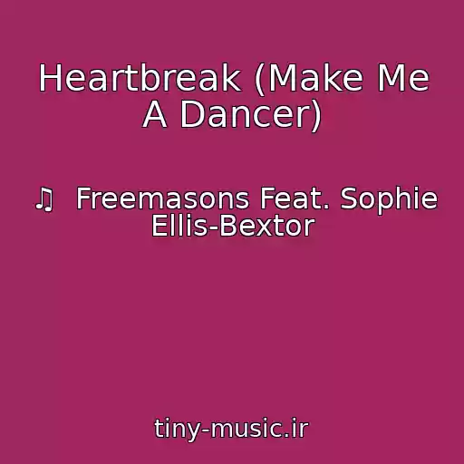 کاور آهنگ Heartbreak (Make Me A Dancer) از ♫  Freemasons Feat. Sophie Ellis-Bextor