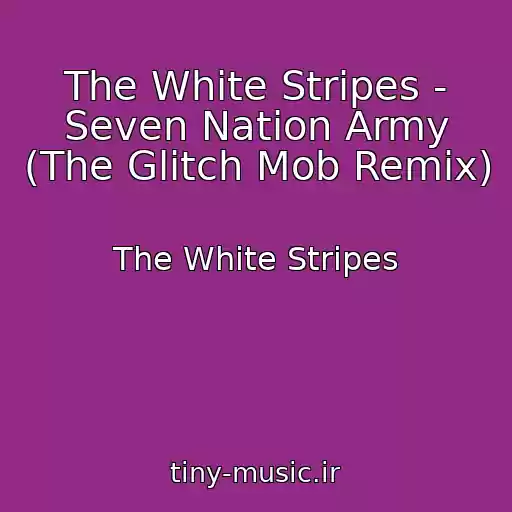 کاور آهنگ The White Stripes - Seven Nation Army (The Glitch Mob Remix) از The White Stripes