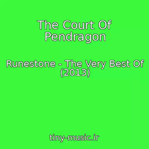 کاور آهنگ The Court Of Pendragon از Runestone - The Very Best Of (2013)