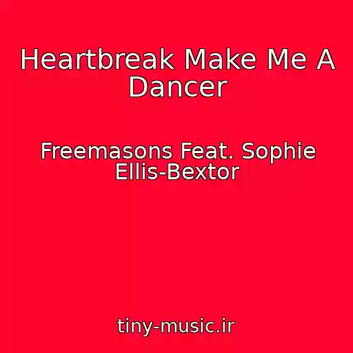 کاور آهنگ Heartbreak Make Me A Dancer از Freemasons Feat. Sophie Ellis-Bextor