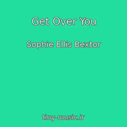 کاور آهنگ Get Over You از Sophie Ellis Bextor