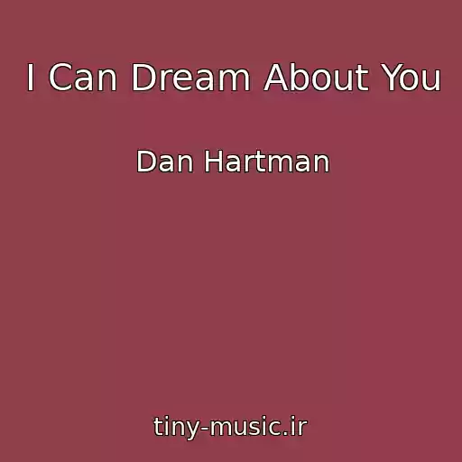 کاور آهنگ I Can Dream About You از Dan Hartman