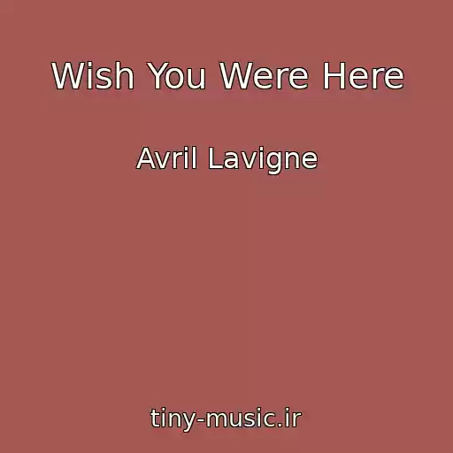 کاور آهنگ Wish You Were Here از Avril Lavigne