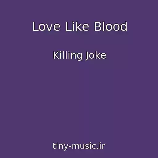 کاور آهنگ Love Like Blood از Killing Joke