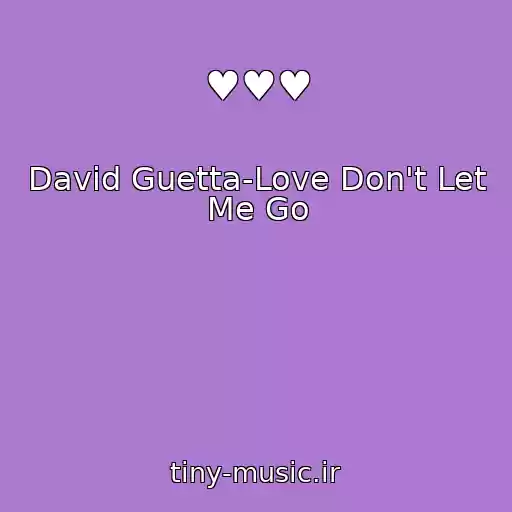 کاور آهنگ ♥♥♥ از David Guetta-Love Don't Let Me Go