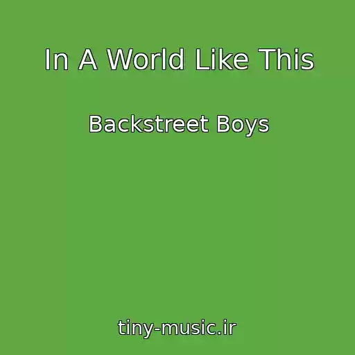 کاور آهنگ In A World Like This از Backstreet Boys