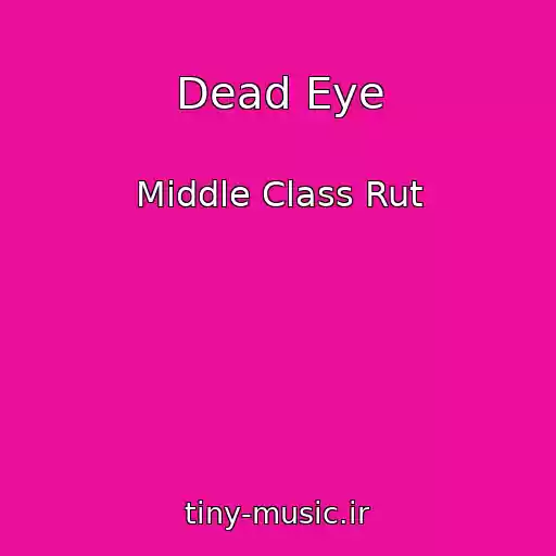 کاور آهنگ Dead Eye از Middle Class Rut