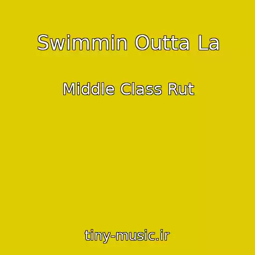کاور آهنگ Swimmin Outta La از Middle Class Rut