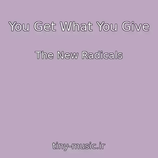 کاور آهنگ You Get What You Give از The New Radicals